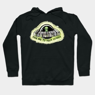 Take me to your leader! Hoodie